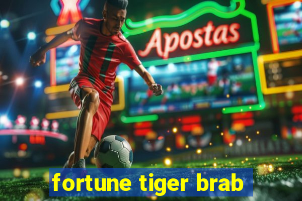 fortune tiger brab